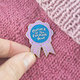 Mother of the Fucking Year Lapel Pin